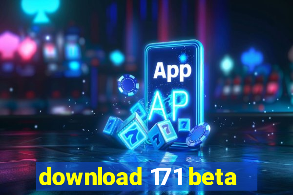 download 171 beta